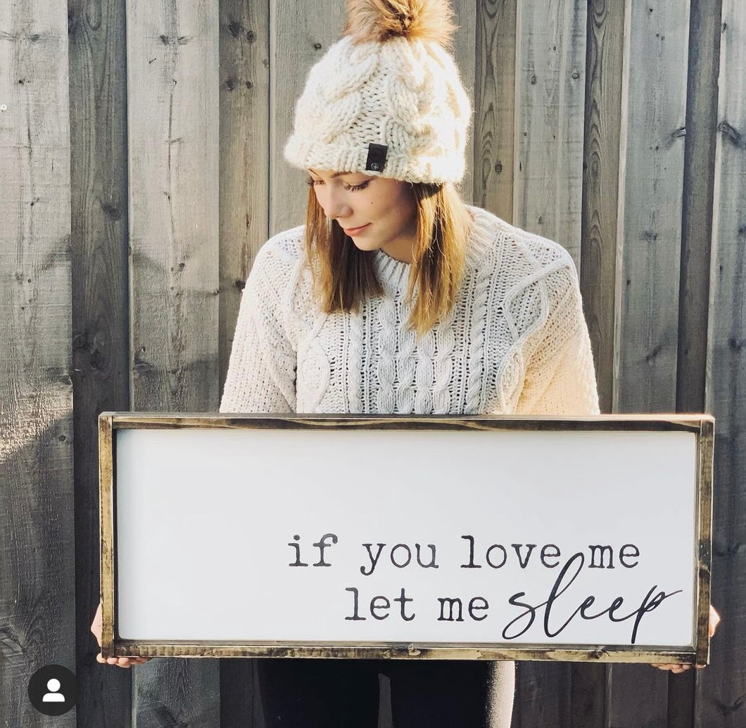 If you love me let me sleep - Wood Sign