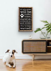 All who enter will be - Wood Sign