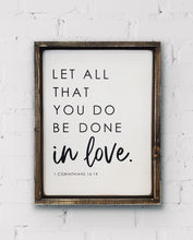 Load image into Gallery viewer, Let all that you do be done in love - Wood Sign