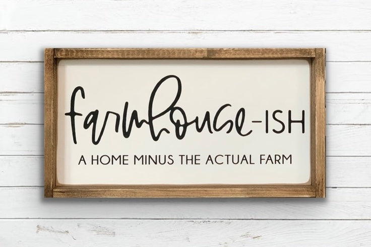Farmhouse-ish Mini - Wood Sign