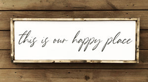 This Is Our Happy Place - 12x36 - Wood Sign