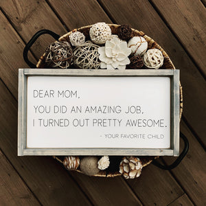 Dear Mom, From Your Favorite Child - Wood Sign