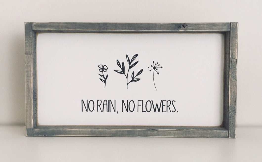 No Rain No Flowers Wood Sign