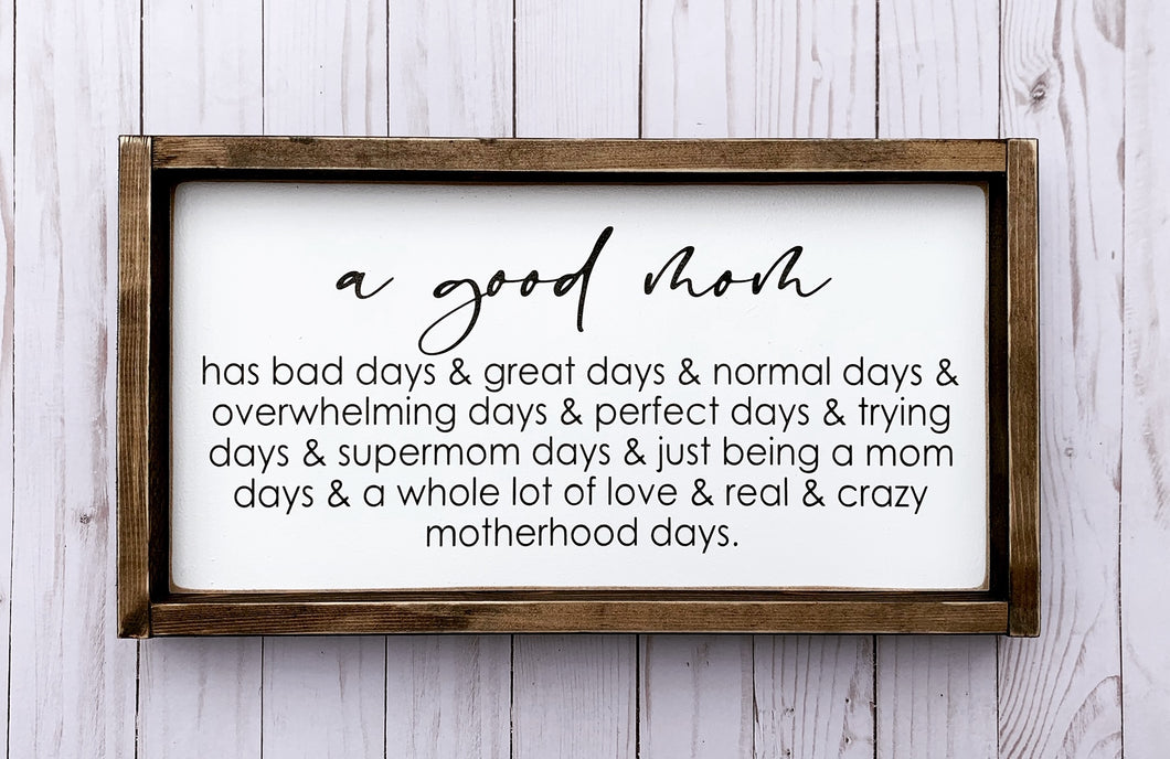 A Good Mom - Wood Sign