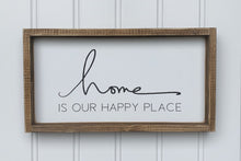 Load image into Gallery viewer, Home Is Our Happy Place Wood Sign