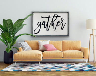 Gather *New - Wood Sign