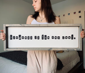 Kindness is the new Cool. - Wood Sign