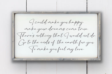 To make you feel my love - Bob Dylan - Wood Sign