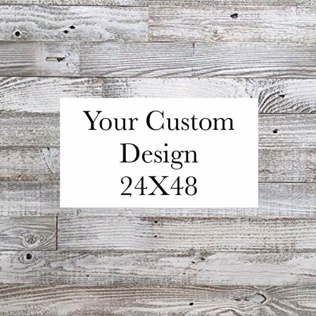 Custom 24 X 48 Wood Sign