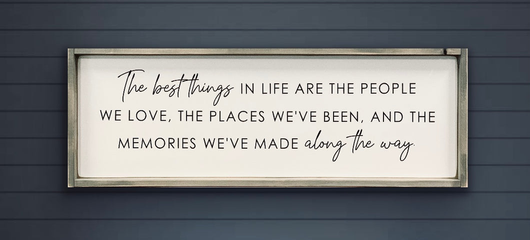 The Best Things In Life 12x36 - Wood Sign