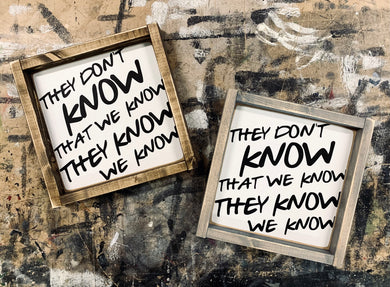 Know - Friends Wood Sign