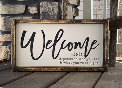 Welcome-ish Wood Sign