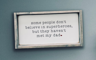 My dad is a superhero - Wood Sign