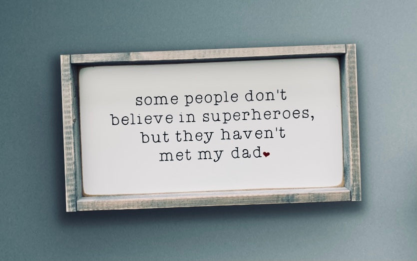 My dad is a superhero - Wood Sign