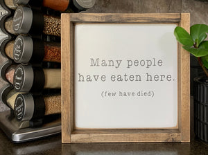Many Have Eaten Here - Wood Sign