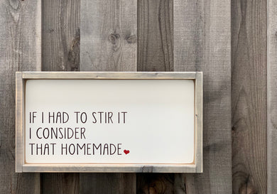 If I Had To Stir It - Wood Sign