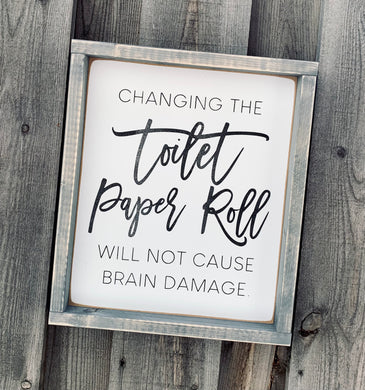 Changing the Toilet Paper - Wood Sign
