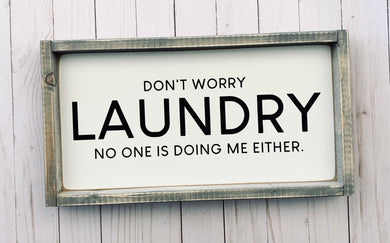 Don't Worry Laundry - Wood Sign