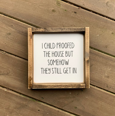 Child Proofed - Wood Sign