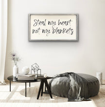 Load image into Gallery viewer, Steal my heart not my blankets - Wood Sign