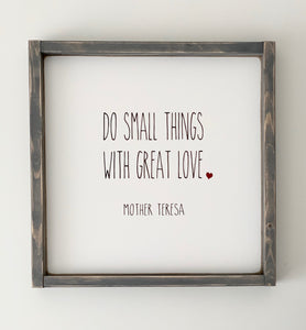 Do things with great love - Wood Sign