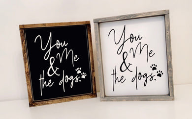 You Me & The Dogs - Wood Sign