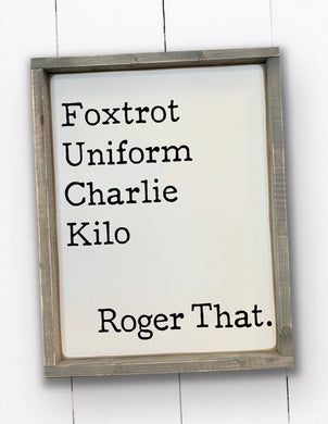 Foxtrot Uniform Charlie Kilo - Wood Sign