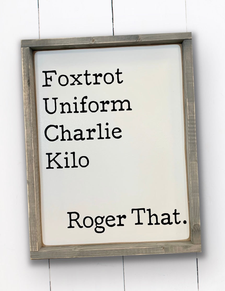 Foxtrot Uniform Charlie Kilo - Wood Sign