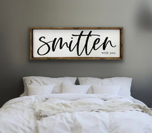 Load image into Gallery viewer, Smitten With You - Wood Sign