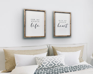 For my whole life With my whole heart - Wood Sign Set