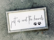 Load image into Gallery viewer, Just Us and The Hounds - Wood Sign
