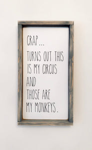 My Circus, My Monkeys - Wood Sign