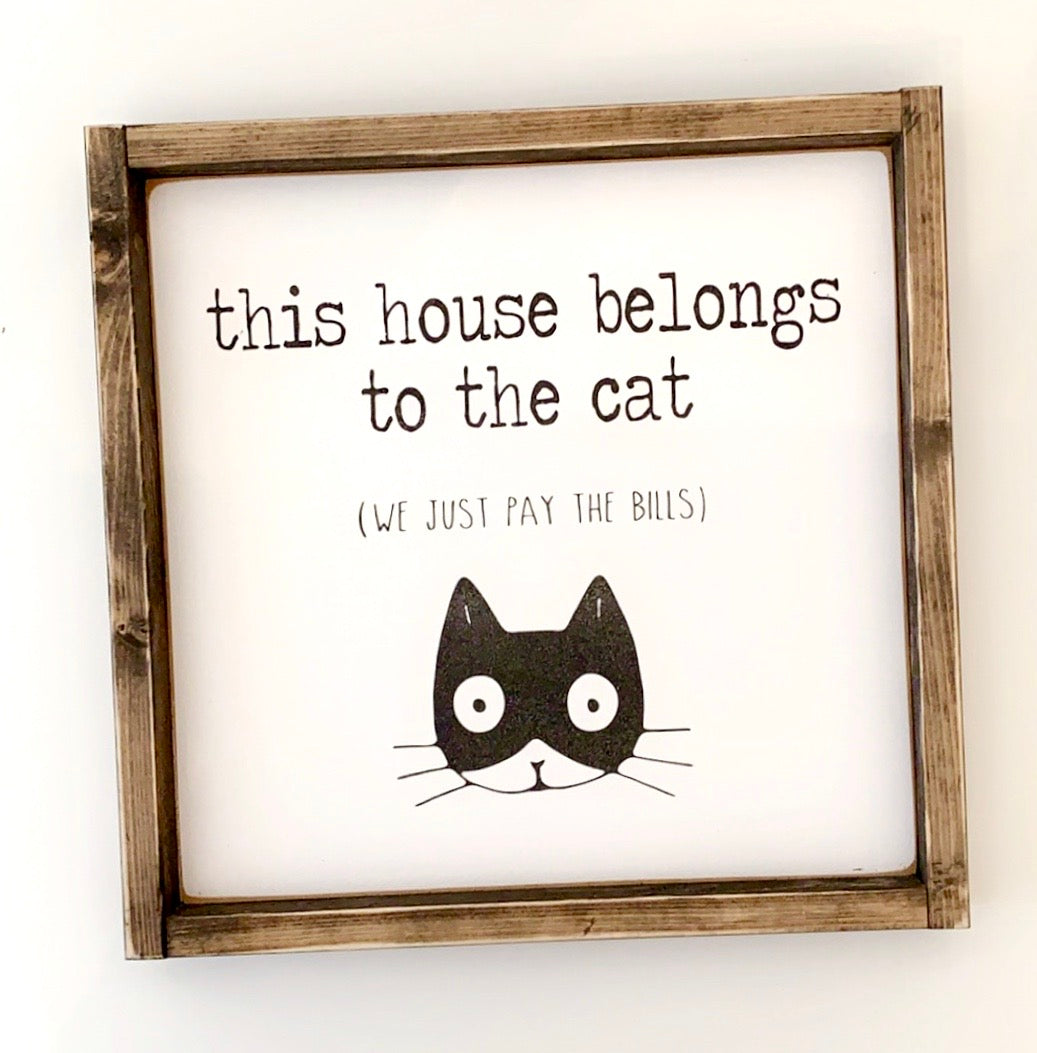 This House Belongs to the Cat(s) - Wood Sign