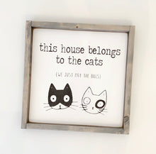 Load image into Gallery viewer, This House Belongs to the Cat(s) - Wood Sign