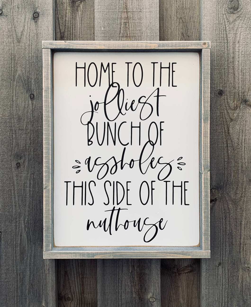 Jolliest Bunch of Assholes - Wood Sign