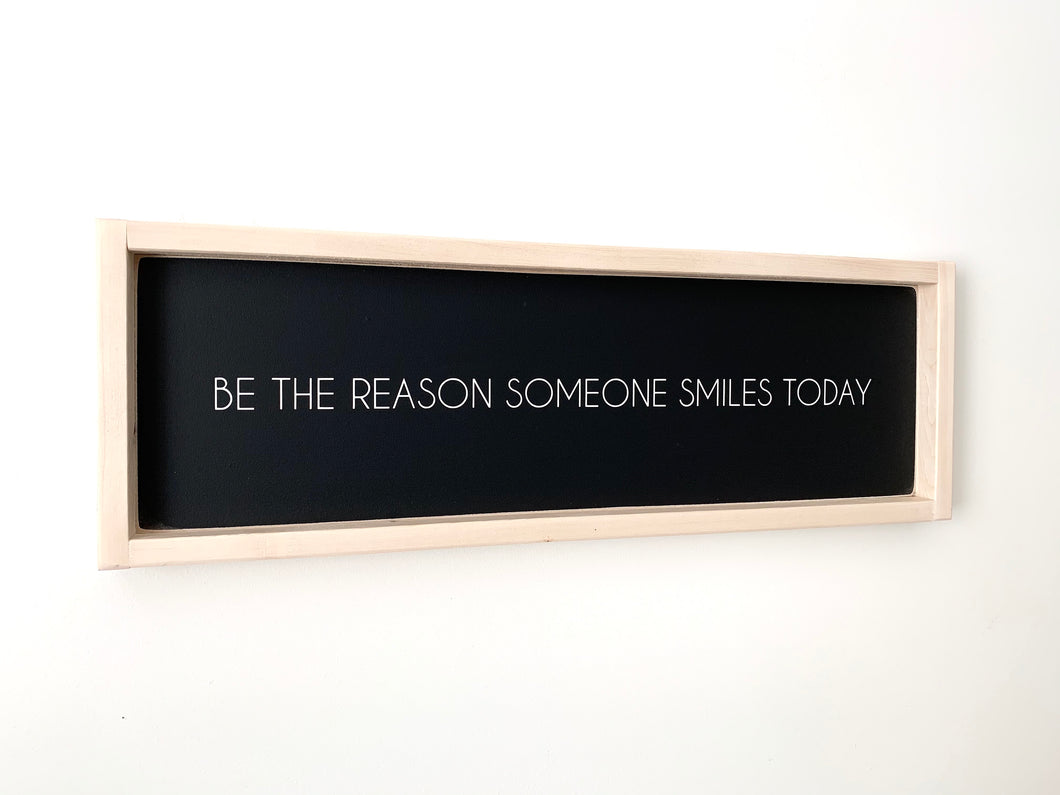 Be The Reason Someone Smiles Today - Wood Sign