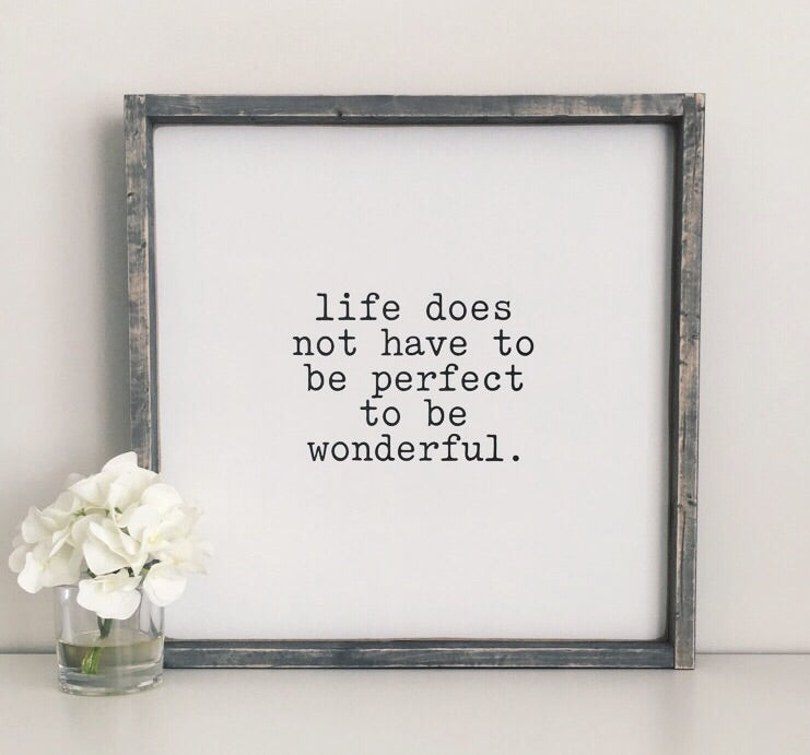 Life does not have to be perfect
