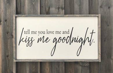 Tell me you love me