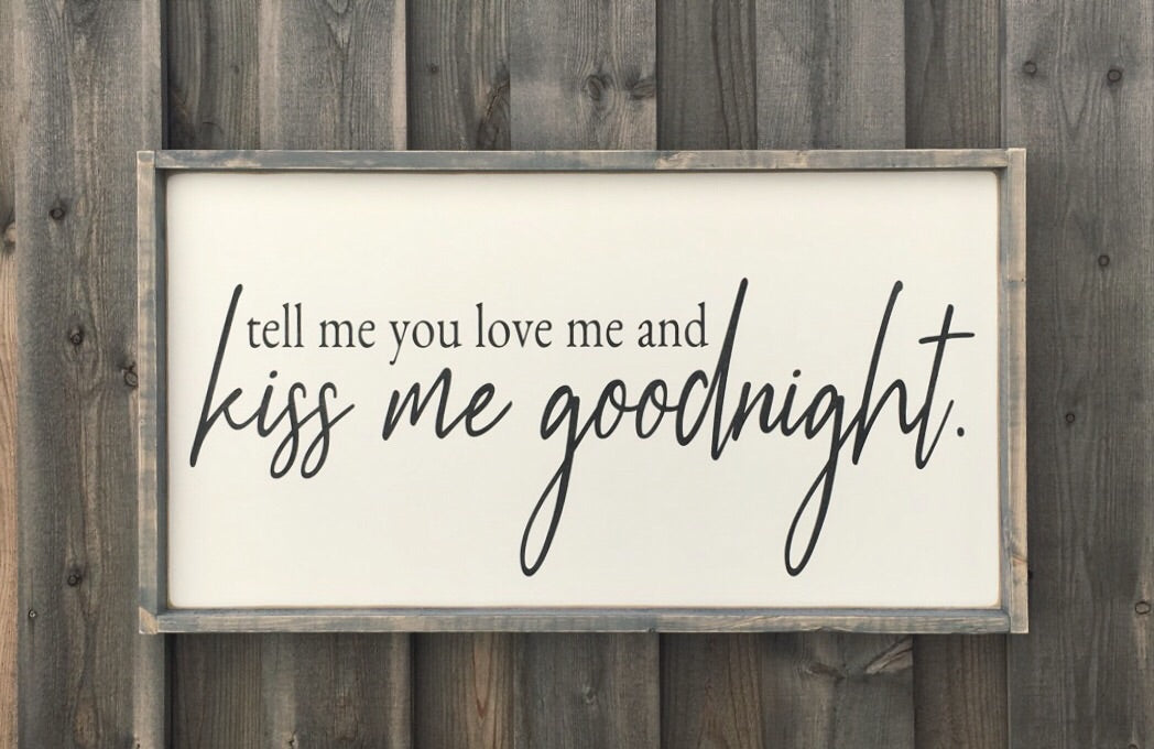 Tell me you love me